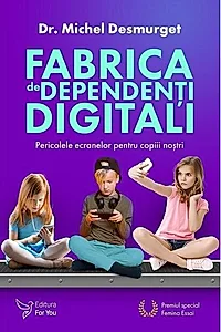 Fabrica de dependenți digitali