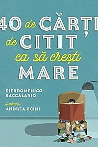 40 de cărți de citit ca să crești mare