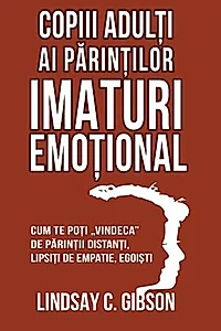 Copiii adulți ai părinților imaturi emoțional