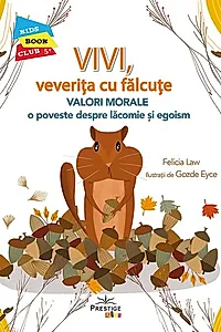 Vivi, veverilța cu fălcuțe - Valori morale: O poveste despre lăcomie si egoism