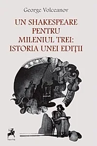 Un Shakespeare Pentru Mileniul Trei: Istoria Unei Ediții