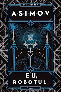 Eu, Robotul. Seria Roboții (Vol. 1)