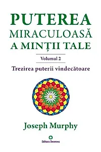 Puterea miraculoasă a minții tale (vol. 2)