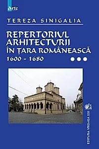 Repertoriul arhitecturii în Țara Românească 1600-1680 (Vol. 3)