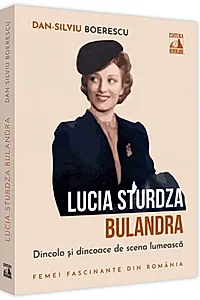 Lucia Sturdza Bulandra, dincolo și dincoace de scena lumească