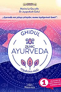Ghidul zilnic ayurveda - medicina vieţii
