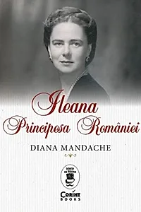Ileana, Principesa României