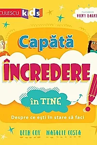 Capătă încredere în tine. Despre ce ești în stare să faci