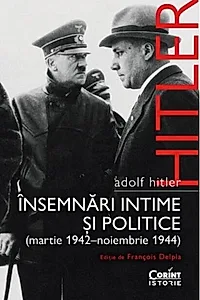 Adolf Hitler. Însemnări intime și politice (Vol. 2)