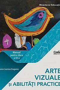 Arte vizuale și abilități practice. Manual pentru clasa a III-a