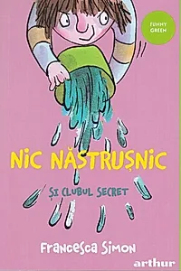 Nic Năstrușnic și clubul secret (Vol. 2)