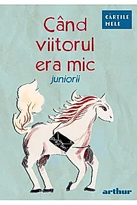 Când viitorul era mic