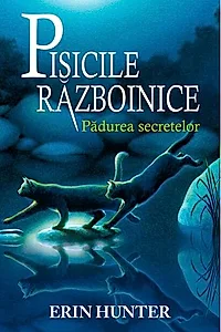 Pisicile războinice. Pădurea secretelor (Vol.3)