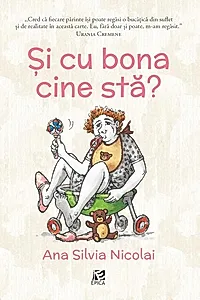 Și cu bona cine stă?