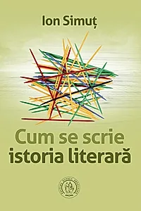 Cum se scrie istoria literară