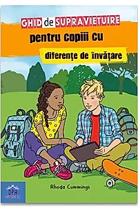 Ghid de supraviețuire pentru copiii cu diferențe de învățare