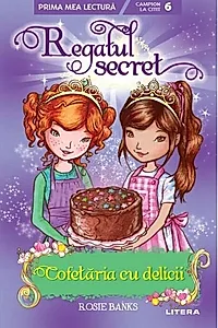 Regatul secret. Cofetăria cu delicii (Nivelul 6)