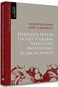 Pledoarie pentru un just echilibru între viața profesională și cea de familie