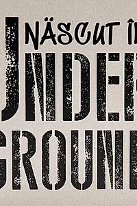 Născut în underground