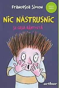 Nic Năstrușnic și casa bântuită (Vol. 6)