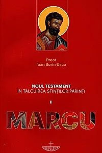 Noul Testament în tâlcuirea sfinților părinți (Vol. 2) Marcu