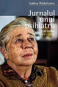Jurnalul unui psihiatru și nu numai 1997-2007