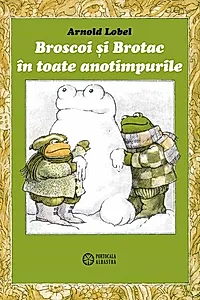 Broscoi și Brotac în toate anotimpurile