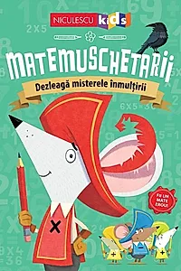 Matemuschetarii. Dezleagă misterele înmulţirii