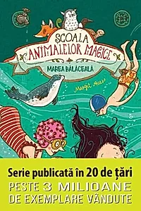 Marea bălăceală. Școala animalelor magice (Vol. 6)