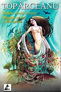 Balade vesele și triste • Migdale amare și alte poezii