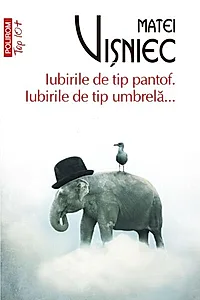 Iubirile de tip pantof. Iubirile de tip umbrelă...
