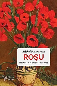 Roșu. Istoria unei culori incitante