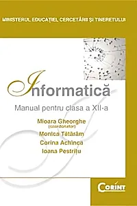 Informatică. Manual pentru clasa a XII-a