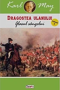 Glasul sângelui. Dragostea ulanului (Vol. 5)