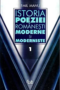 Istoria poeziei româneşti moderne şi moderniste (2 Volume)