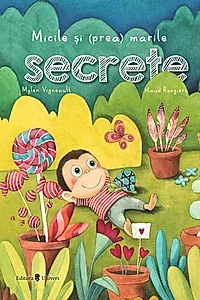 Micile și (prea) marile secrete