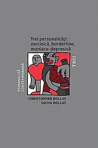 Trei personalități: narcisică, borderline, maniaco-depresivă