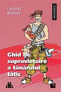 Ghid de supravieţuire a tânărului tătic