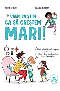 Vrem să știm ca să creștem mari