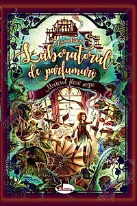 Laboratorul de parfumuri - misterul florii negre