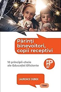 Părinți binevoitori, copii receptivi