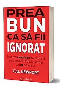 Prea bun ca să fii ignorat