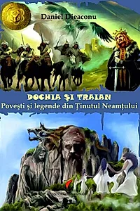 Dochia si Traian. Povesti si legende din Tinutul Neamtului