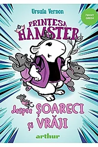 Despre șoareci și vrăji. Prințesa Hamster (Vol. 2)