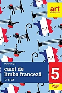 Limba franceză. Caiet pentru clasa a V-a L1 şi L2