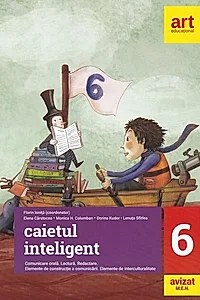Caietul inteligent. Literatură, limba română, comunicare. Clasa a VI-a