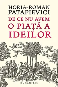 De ce nu avem o piaţă a ideilor