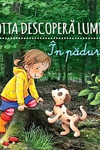 Lotta descoperă lumea - În pădure