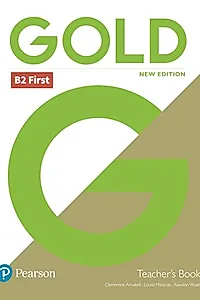 Gold B2 First New Edition Teacher's Book with Portal access and Teacher's Resource Disc Pack