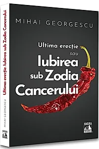 Iubirea in Zodia Cancerului – Ultima Erecție